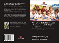 Perception de l'utilisation des TIC chez les enfants d'âge préscolaire - Nieblas Cantú, Lizeth Marbella;Soto Medina, Yazmin Guadalupe;Tequida López, Martha Lizeth