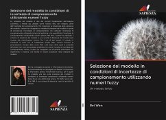 Selezione del modello in condizioni di incertezza di campionamento utilizzando numeri fuzzy - Wen, Bei