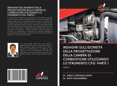 INDAGINI SULL'IDONEITÀ DELLA PROGETTAZIONE DELLA CAMERA DI COMBUSTIONE UTILIZZANDO LO STRUMENTO CFD: PARTE I - Shaik, Dr. Abdul Siddique;Mohammed, Dr. Raffi