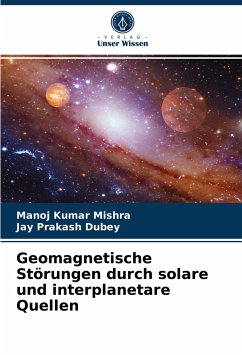 Geomagnetische Störungen durch solare und interplanetare Quellen - Mishra, Manoj Kumar;Dubey, Jay Prakash