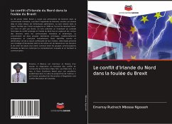 Le conflit d'Irlande du Nord dans la foulée du Brexit - Mbossa Ngossoh, Emamsy Rudrech