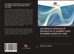 LES IMPACTS SPATIAUX ET SOCIAUX DE LA GUERRE CIVILE EN SIERRA LEONE 1991-2001 - Wilson, Sigismond