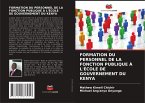 FORMATION DU PERSONNEL DE LA FONCTION PUBLIQUE À L'ÉCOLE DE GOUVERNEMENT DU KENYA