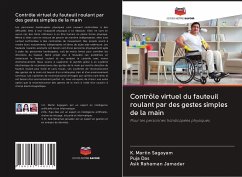 Contrôle virtuel du fauteuil roulant par des gestes simples de la main - Sagayam, K. Martin;Das, Puja;Jamader, Asik Rahaman