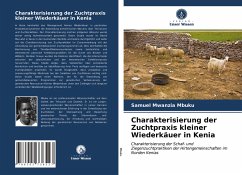 Charakterisierung der Zuchtpraxis kleiner Wiederkäuer in Kenia - Mbuku, Samuel Mwanzia