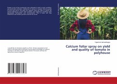 Calcium foliar spray on yield and quality of tomato in polyhouse - Ashwathappa, Tejashvini