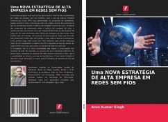 Uma NOVA ESTRATÉGIA DE ALTA EMPRESA EM REDES SEM FIOS - Singh, Arun kumar