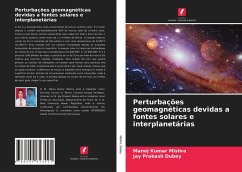 Perturbações geomagnéticas devidas a fontes solares e interplanetárias - Mishra, Manoj Kumar;Dubey, Jay Prakash