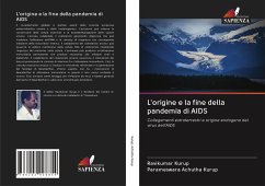 L'origine e la fine della pandemia di AIDS - Kurup, Ravikumar;Achutha Kurup, Parameswara