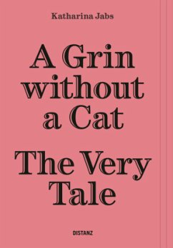 A Grin Without a Cat - The Very Tale - Jabs, Katharina