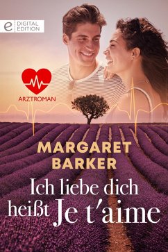 Ich liebe dich heißt Je t'aime (eBook, ePUB) - Barker, Margaret