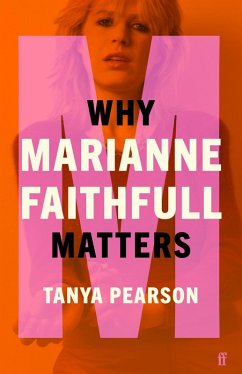 Why Marianne Faithfull Matters (eBook, ePUB) - Pearson, Tanya