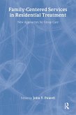 Family-Centered Services in Residential Treatment (eBook, ePUB) Family-Centered Services in Residential Treatment (eBook, ePUB)