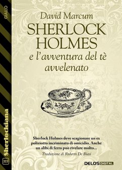 Sherlock Holmes e l'avventura del tè avvelenato (eBook, ePUB) - Marcum, David