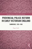 Provincial Police Reform in Early Victorian England (eBook, ePUB)
