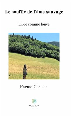 Le souffle de l'âme sauvage (eBook, ePUB) - Ceriset, Parme