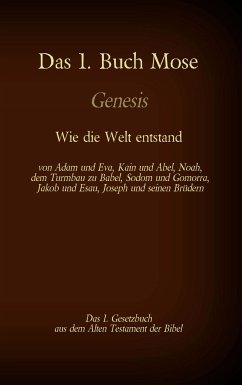 Das 1. Buch Mose, Genesis, das 1. Gesetzbuch aus der Bibel - Wie die Welt entstand (eBook, ePUB) - Luther, Martin