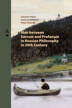 Man between Sacrum and Profanum in Russian Philosophy in 20th Century - Feber, Jaromír;Hrehová, Helena;Rusnák, Peter