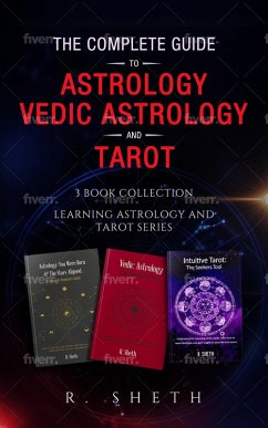 Cover The Complete Guide to Astrology, Vedic Astrology and Tarot (Learning Astrology and Tarot Series) (eBook, ePUB)