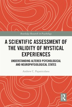 A Scientific Assessment of the Validity of Mystical Experiences (eBook, ePUB) - Papanicolaou, Andrew