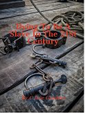 Dying to Be A Slave in the 21st Century (eBook, ePUB)