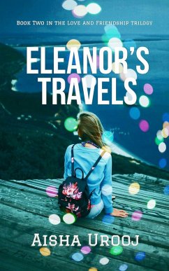 Eleanor's Travels (Love & Friendship, #2) (eBook, ePUB) - Urooj, Aisha