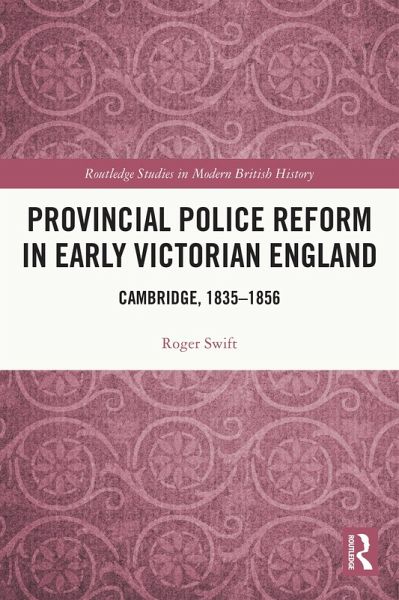 Provincial Police Reform in Early Victorian England (eBook, PDF)