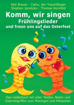 Komm, wir singen Frühlingslieder und freun uns auf das Osterfest (eBook, PDF) - Janetzko, Stephen; Kornfeld, Thomas; Breuer, Kati; der Traumfänger, Cattu