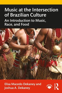 Music at the Intersection of Brazilian Culture (eBook, ePUB) - Dekaney, Elisa Macedo; Dekaney, Joshua A.