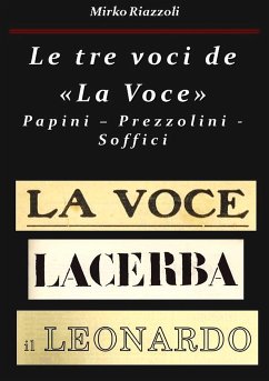 Le tre voci de “La Voce”Papini – Prezzolini – Soffici (eBook, ePUB) - Riazzoli, Mirko