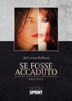 Se fosse accaduto (eBook, ePUB) - Belloni, Adriana