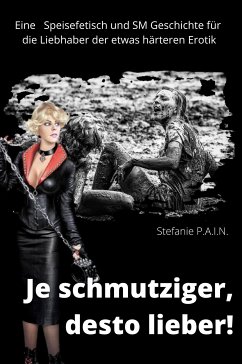 Je schmutziger, desto lieber (eBook, ePUB) - P.A.I.N., Stefanie