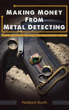 Making Money From Metal Detecting (eBook, ePUB) - Booth, Redback