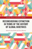 Reconsidering Extinction in Terms of the History of Global Bioethics (eBook, PDF)