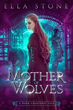 Cover Mother of Wolves (The Dark Creatures Saga, #0) (eBook, ePUB)