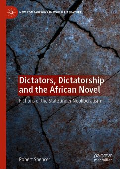 Dictators, Dictatorship and the African Novel (eBook, PDF) - Spencer, Robert