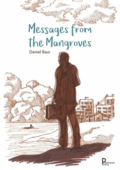 Messages from the mangroves (eBook, ePUB) - Baur, Daniel