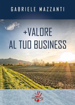 +Valore al tuo business (eBook, ePUB) - Mazzanti, Gabriele