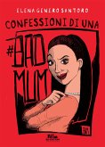 Confessioni di una #badmum (fixed-layout eBook, ePUB)