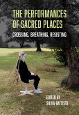 The Performances of Sacred Places (eBook, ePUB) The Performances of Sacred Places (eBook, ePUB)