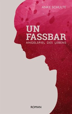 Unfassbar (eBook, ePUB) - Schulte, Anke