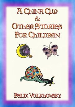 A CHINA CUP AND OTHER STORIES FOR CHILDREN - 8 childrens stories (eBook, ePUB)