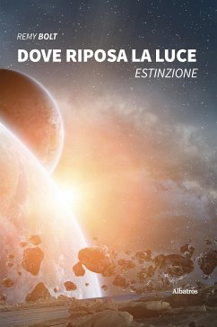 Dove riposa la luce (eBook, ePUB) - Bolt, Remy