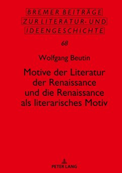 Motive der Literatur der Renaissance und die Renaissance als literarisches Motiv - Beutin, Wolfgang