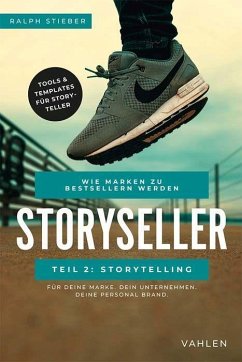 Storyseller: Wie Marken zu Bestsellern werden - Stieber, Ralph