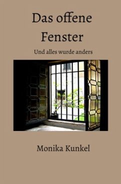 Das offene Fenster - Kunkel, Monika