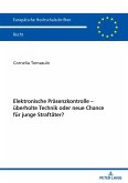 Elektronische Präsenzkontrolle ¿ überholte Technik oder neue Chance für junge Straftäter?