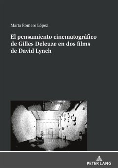 El pensamiento cinematográfico de Gilles Deleuze en dos films de David Lynch - Romero López, Marta