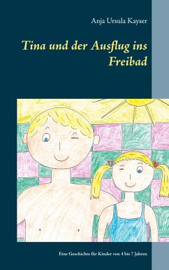 Tina und der Ausflug ins Freibad - Kayser, Anja Ursula