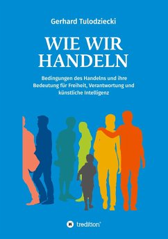 Wie wir handeln - Tulodziecki, Gerhard